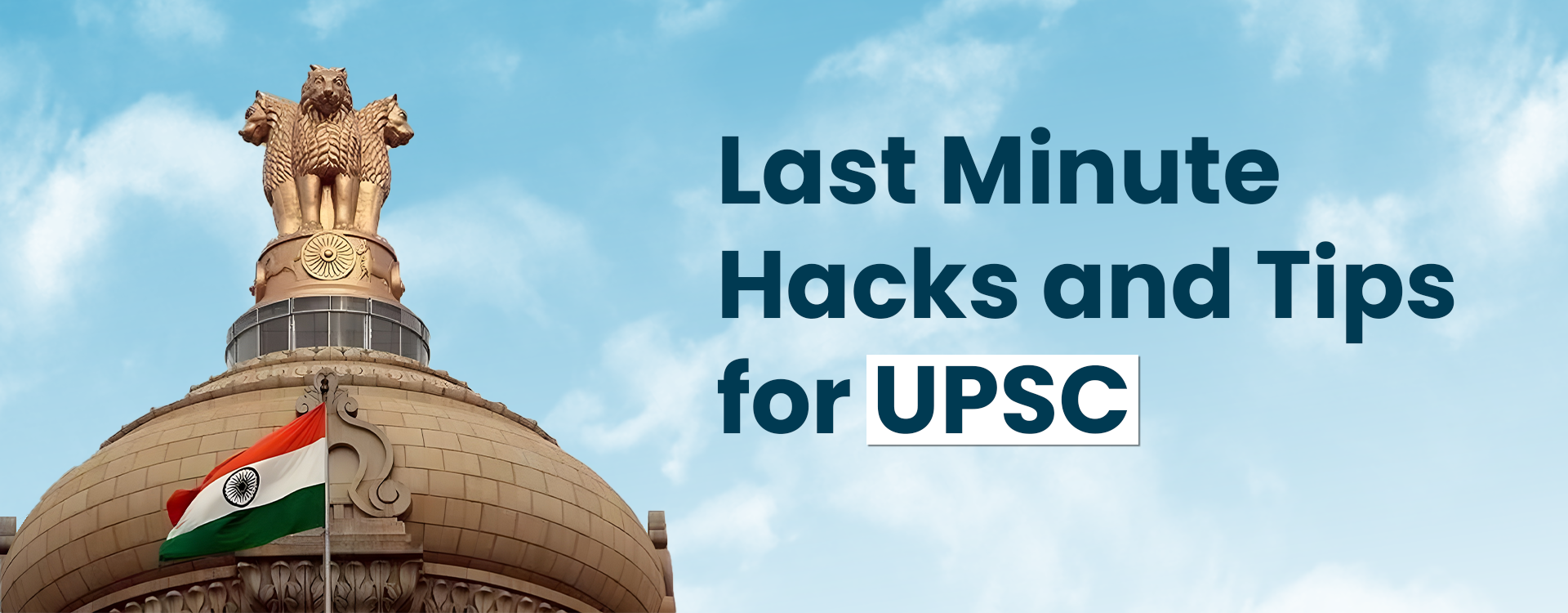 Last-Minute Hacks and Tips for UPSC Prelims